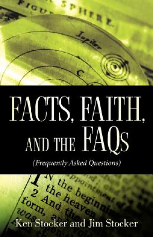 Könyv Facts, Faith, and the FAQs Ken Stocker