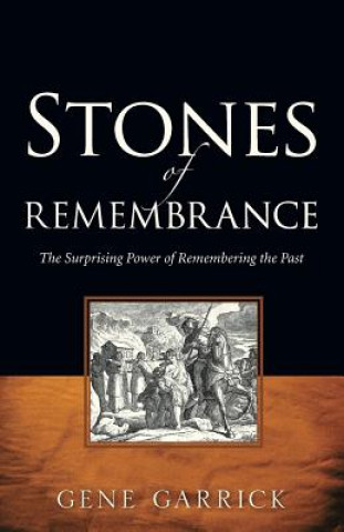 Knjiga Stones of Rememberance Gene Garrick