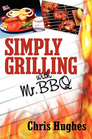 Książka Simply Grilling with Mr. BBQ Chris Hughes