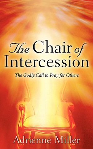 Książka The Chair of Intercession Adrienne Miller