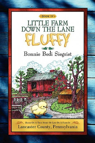 Carte Little Farm Down the Lane -Book IV Bonnie Bedi Siegrist