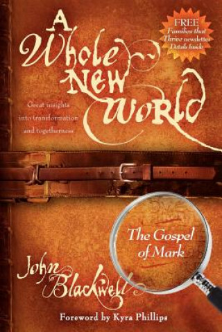 Kniha Whole New World: The Gospel of Mark John Blackwell