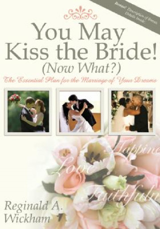 Kniha You May Kiss the Bride! (Now What?) Reginald A. Wickham