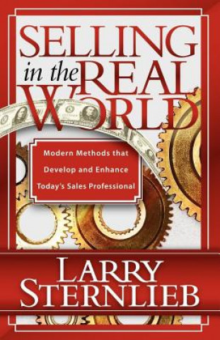 Carte Selling in the Real World: Modern Methods That Develop and Enhance Today's Sales Professional Larry Sternlieb