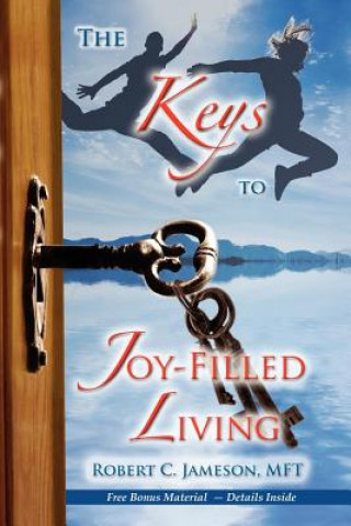 Książka Keys to Joy-Filled Living Robert C. Jameson