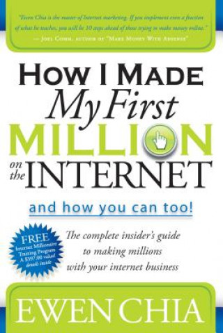 Book How I Made My First Million on the Internet and How You Can Too! Ewen Chia