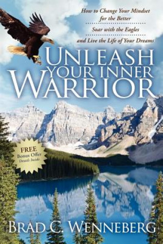 Carte Unleash Your Inner Warrior Brad C. Wenneberg