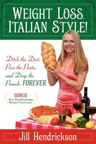 Knjiga Weight Loss, Italian-Style! Jill Hendrickson