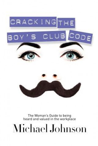 Book Cracking The Boy's Club Code Michael Johnson