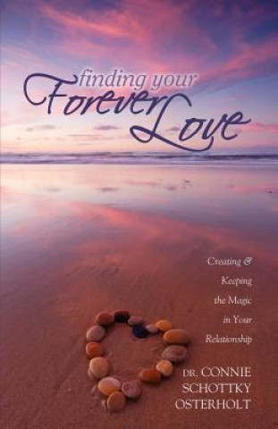 Carte Finding Your Forever Love Connie Schottky-Osterholt