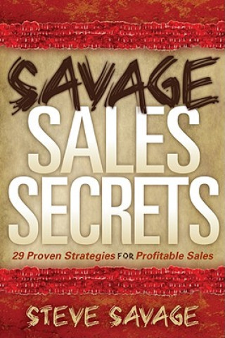 Kniha Savage Sales Secrets Steve Savage