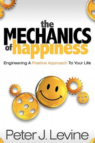 Książka Mechanics of Happiness Peter J. Levine