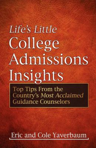 Knjiga Life's Little College Admissions Insights Eric Yaverbaum