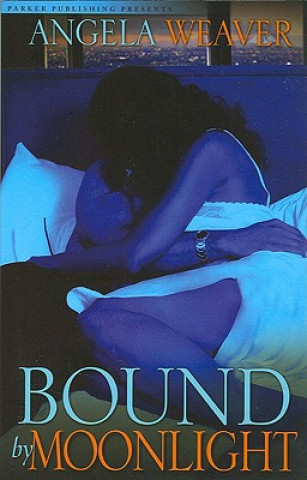 Kniha Bound by Moonlight Angela Weaver