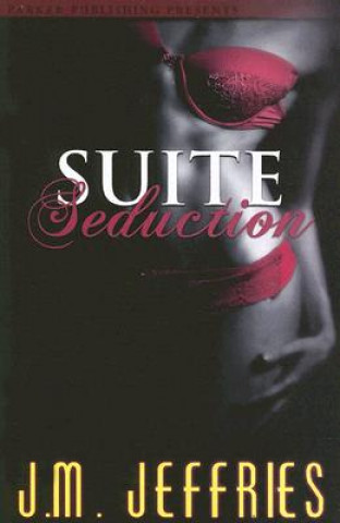 Könyv Suite Seduction J. M. Jeffries