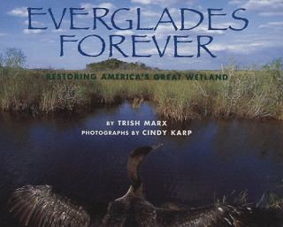 Buch Everglades Forever: Restoring America's Great Wetland Trish Marx