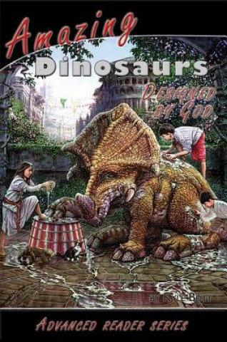 Könyv Amazing Dinosaurs Designed by God Kyle Butt