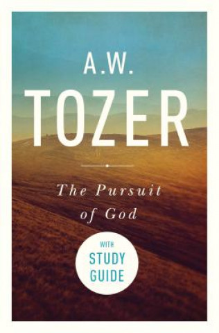 Kniha The Pursuit of God with Study Guide A. W. Tozer