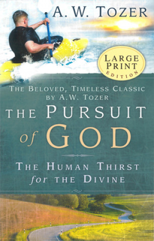 Βιβλίο The Pursuit of God: The Human Thirst for the Divine A. W. Tozer