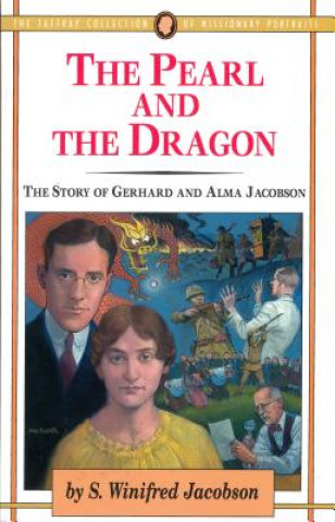 Kniha The Pearl and the Dragon: The Story of Gerhard and Alma Jacobson S. Winifred Jacobson