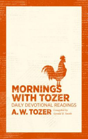 Kniha Mornings with Tozer: Daily Devotional Readings A. W. Tozer