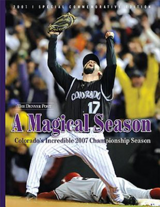 Carte A Magical Season: Colorado's Incredible 2007 Championship Season Denver Post