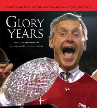 Book Glory Years: A Photo History of the New Era in Ohio State Football John Porentas