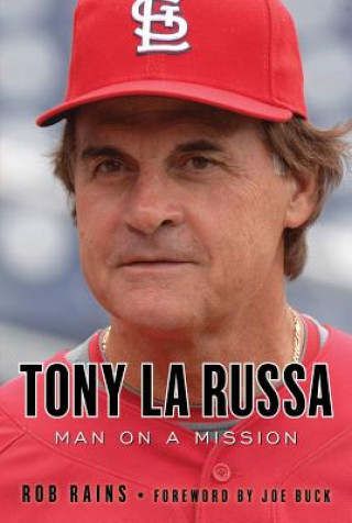 Knjiga Tony La Russa: Man on a Mission Rob Rains