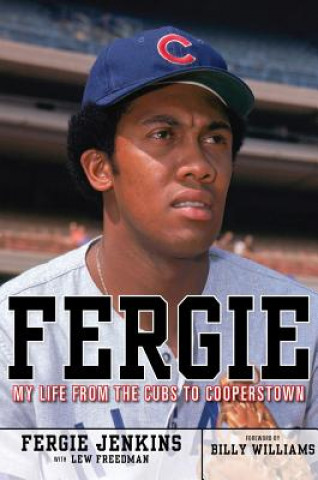 Kniha Fergie: My Life from the Cubs to Cooperstown Ferguson Jenkins