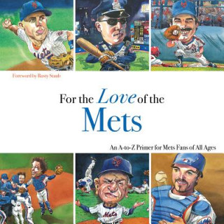 Carte For the Love of the Mets: An A-To-Z Primer for Mets Fans of All Ages Frederick C. Klein