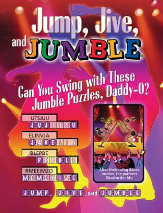 Kniha Jump, Jive, and Jumble: Can You Swing with These Jumble Puzzles, Daddy-O? Henri Arnold