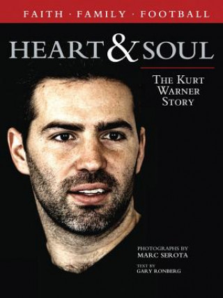 Carte Heart & Soul: The Kurt Warner Story Gary Ronberg