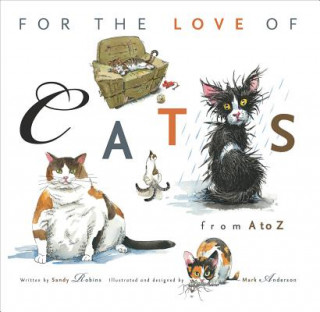 Książka For the Love of Cats: From A to Z Sandy Robins