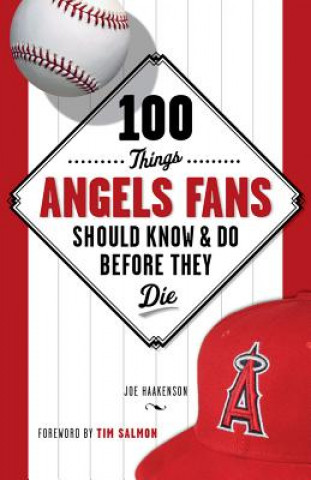Kniha 100 Things Angels Fans Should Know & Do Before They Die Joe Haakenson