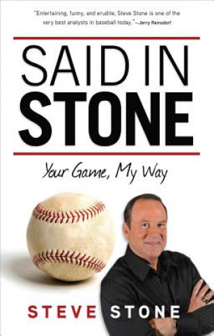 Kniha Said in Stone: Your Game, My Way Steve Stone