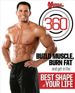 Carte Muscle & Fitness 360: Build Muscle, Burn Fat and Get in the Best Shape of Your Life Muscle & Fitness