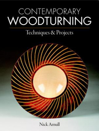 Book Contemporary Woodturning Techniques & Projects Nick Arnull