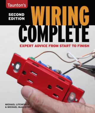Kniha Taunton's Wiring Complete: Expert Advice from Start to Finish Michael Litchfield