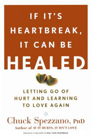Book If It's Heartbreak, It Can Be Healed Chuck Spezzano