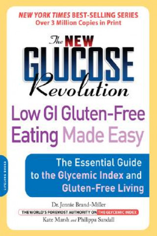 Carte The New Glucose Revolution: Low GI Gluten-Free Eating Made Easy: The Essential Guide to the Glycemic Index and Gluten-Free Living Kate Marsh