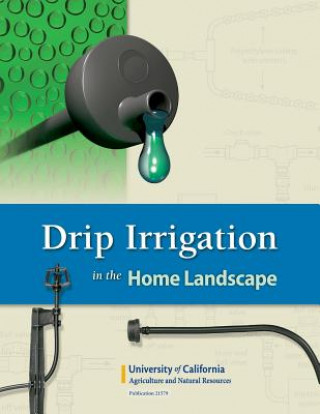Carte Drip Irrigation in the Home Landscape Larry Schwankl