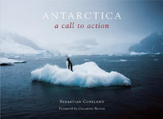 Könyv Antarctica: A Call to Action Sebastian Copeland