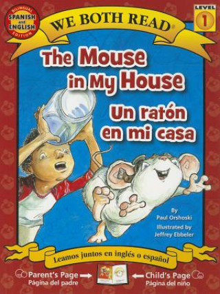 Könyv The Mouse in My House/Un Raton En Mi Casa Paul Orshoski