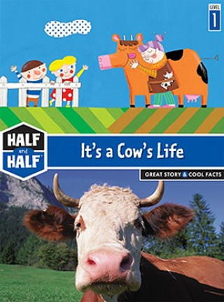 Kniha It's a Cow's Life: Great Story & Cool Facts Laurence Gillot