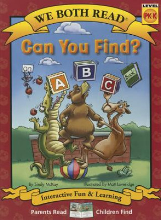 Könyv Can You Find? (We Both Read - Level Pk-K): An ABC Book Sindy McKay