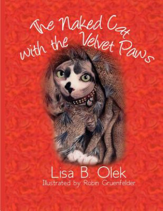 Könyv The Naked Cat with the Velvet Paws Lisa B. Olek