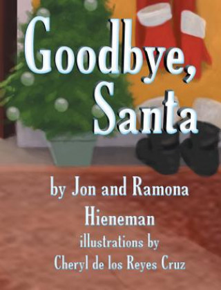 Könyv Goodbye, Santa (Mom's Choice Awards Recipient) Jon Hieneman