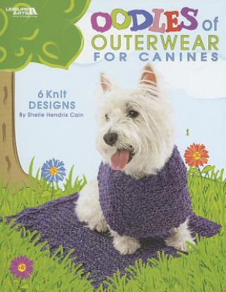 Carte Oodles of Outerwear for Canines: 6 Knit Designs Shelle Hendrix Cain