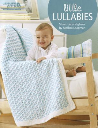 Kniha Little Lullabies: 5 Knit Baby Afghans Melissa Leapman