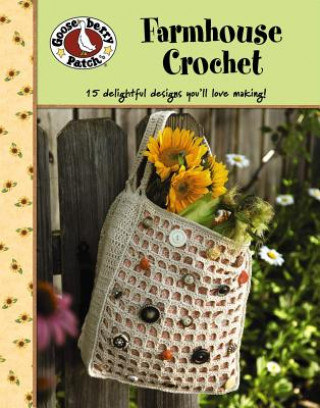 Carte Gooseberry Patch: Farmhouse Crochet (Leisure Arts #4777) Gooseberry Patch